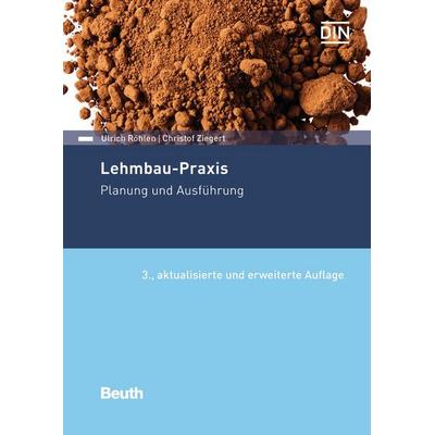 Lehmbau-Praxis, Taschenbuch von Dipl.-Ing.Arch. Ulrich Röhlen,C. Ziegert, DIN Media, 978-3-410-29122-0