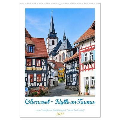 Oberursel - Idylle im Taunus (Wandkalender 2027 DIN A2 hoch), CALVENDO Monatskalender