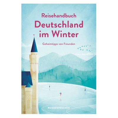 Reisehandbuch Deutschland im Winter - Reiseführer, Taschenbuch von Reisedepeschen, Reisedepeschen Verlag