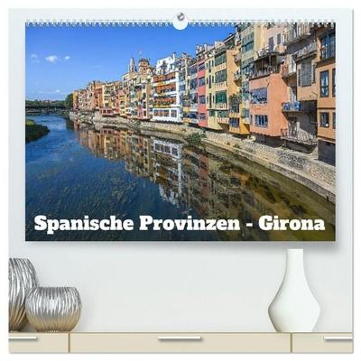 Spanische Provinzen - Girona (hochwertiger Premium Wandkalender 2027 DIN A2 quer), Kunstdruck in Hochglanz