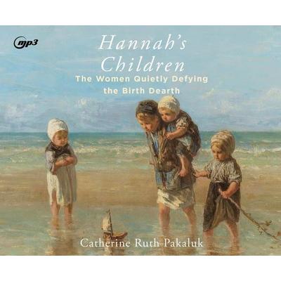 Hannah's Children - Catherine Pakaluk, CD, 9781685924782