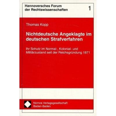 Nichtdeutsche Angeklagte im deutschen Strafverfahren, Taschenbuch von Thomas Kopp, Nomos, 978-3-7890-4727-5