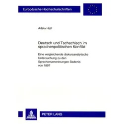 Deutsch und Tschechisch im sprachenpolitischen Konflikt, Fachbücher von Adéla Hall