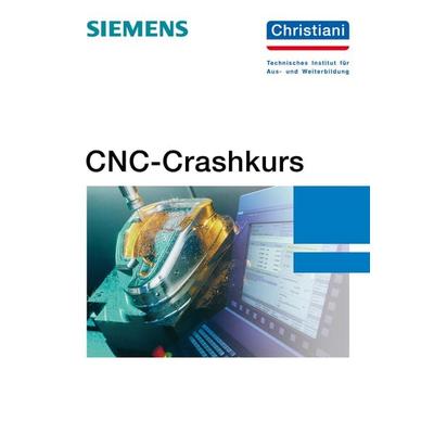 CNC-Crashkurs, Taschenbuch von Thorsten Lindemann, Christiani, Paul, 978-3-86522-266-4