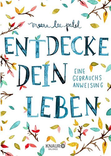 Patel, Meera Lee - Entdecke dein Leben: Eine Gebrauchsanweisung - Preis vom 16.10.2026 11:41:07 h