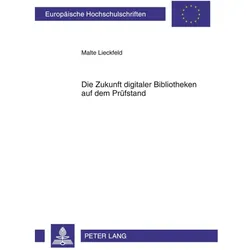 Zukunft digitaler Bibliotheken auf dem Prüfstand, Fachbücher von Malte Lieckfeld
