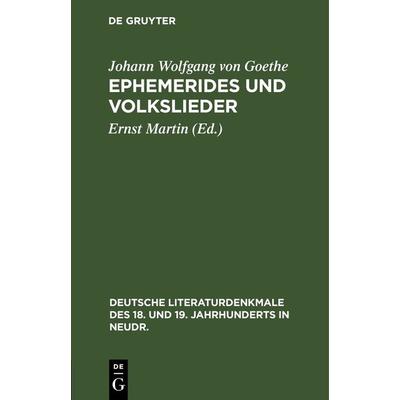 Ephemerides und Volkslieder, Gebundene Ausgabe von Johann Wolfgang von Goethe, De Gruyter, 978-3-11-236713-1