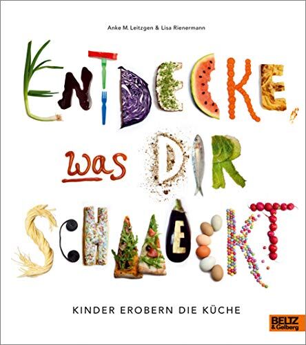 Leitzgen, Anke M. - Entdecke, was dir schmeckt: Kinder erobern die Küche - Preis vom 10.10.2026 11:48:34 h