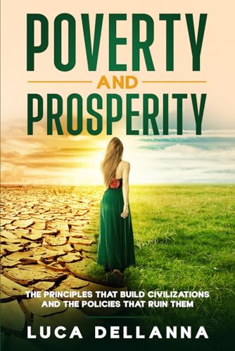 Poverty and Prosperity: The Principles That Build Civilizations and the Policies That Ruin Them - Preis vom 09.10.2026 07:28:09 h