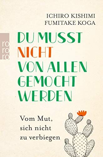 Ichiro Kishimi - Du musst nicht von allen gemocht werden: Vom Mut, sich nicht zu verbiegen - Preis vom 09.10.2026 07:28:09 h