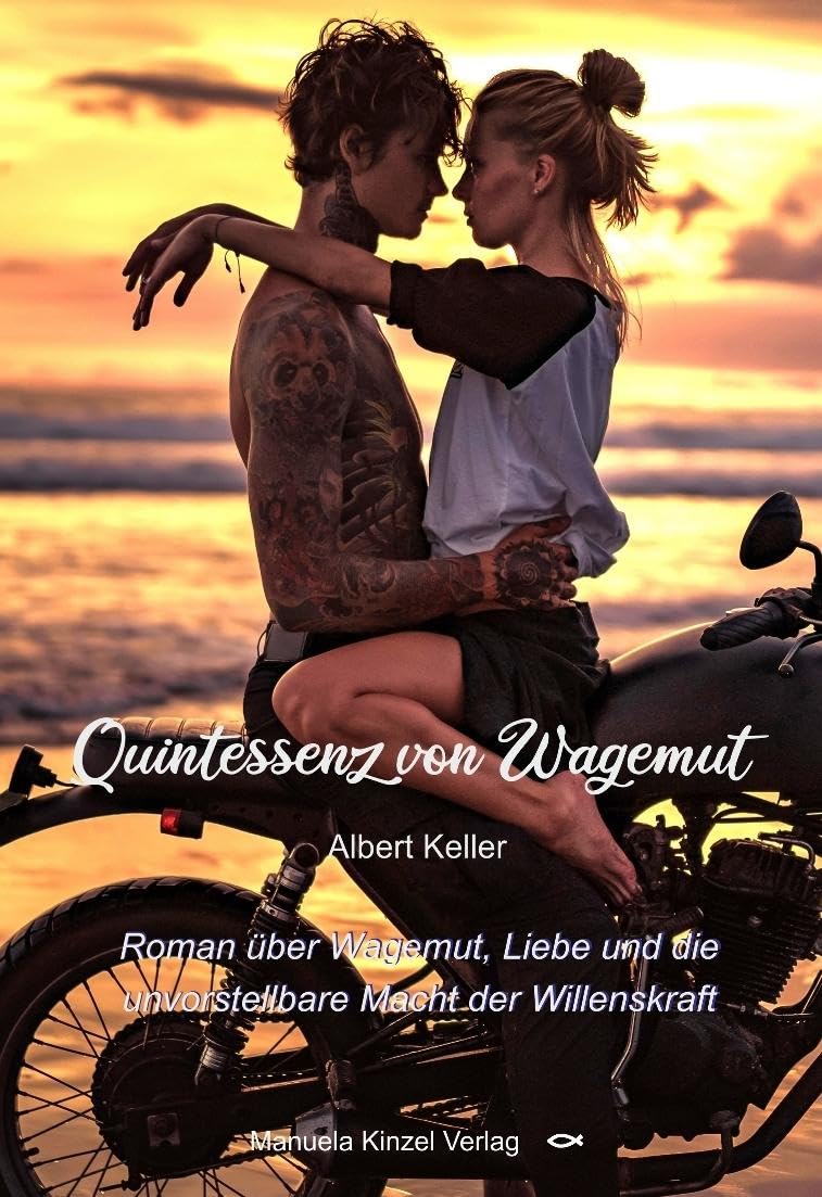 Albert Keller - Quintessenz von Wagemut: Roman über Wagemut, Liebe und die unvorstellbare Macht der Willenskraft - Preis vom 11.10.2026 03:10:56 h