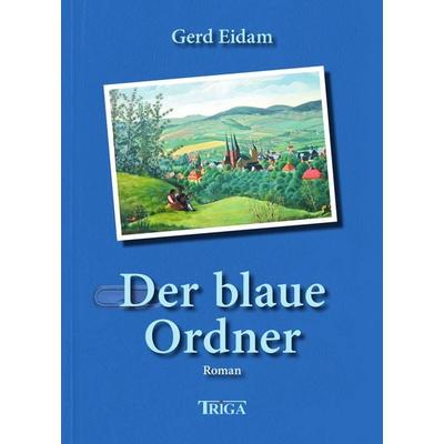 Der blaue Ordner, Gebundene Ausgabe von Gerd Eidam, TRIGA Der Verlag Gerlinde Heß