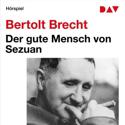 Der gute Mensch von Sezuan - Bertolt Brecht, Audio, 9783742405364