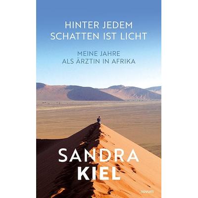 Hinter jedem Schatten ist Licht, Taschenbuch von Sandra Kiel, Novum Verlag, 978-3-99131-837-8
