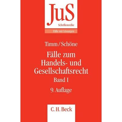 Fälle zum Handels- und Gesellschaftsrecht Band I, Taschenbuch von Wolfram Timm,Torsten Schöne, C.H. Beck