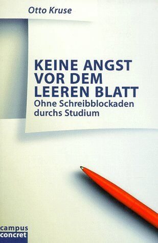 Otto Kruse - Keine Angst vor dem leeren Blatt: Ohne Schreibblockaden durchs Studium (campus concret) - Preis vom 07.10.2026 11:45:10 h