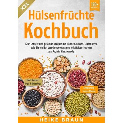 XXL Hülsenfrüchte Kochbuch, Taschenbuch von Heike Braun, Tredition, 978-3-384-05734-1