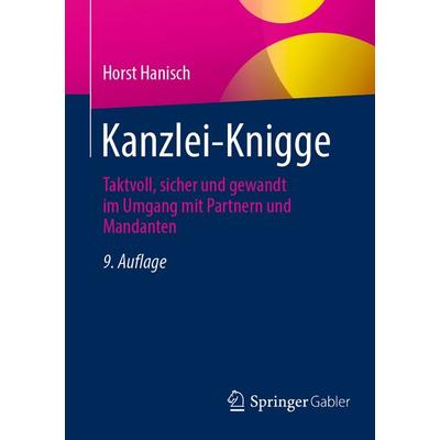 Kanzlei-Knigge, Taschenbuch von Horst Hanisch, Springer Fachmedien Wiesbaden GmbH, 978-3-658-49690-6