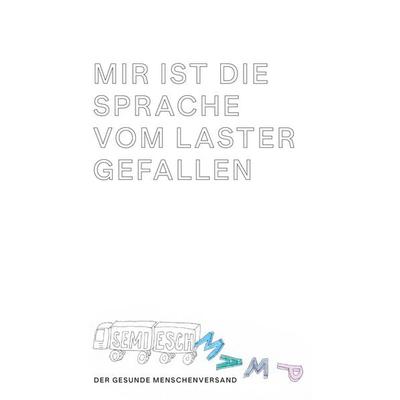 Mir ist die Sprache vom Laster gefallen, Taschenbuch von Semi Eschmamp, Der gesunde Menschenversand, 978-3-03853-225-5