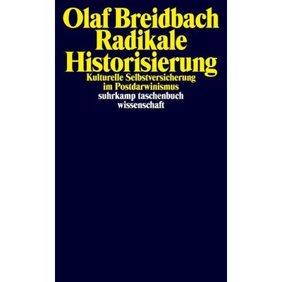 Radikale Historisierung, Taschenbuch von Olaf Breidbach, Suhrkamp, 978-3-518-29591-5