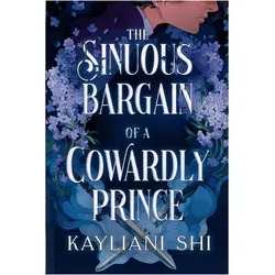 The Sinuous Bargain of a Cowardly Prince, Belletristik von Kayliani Shi