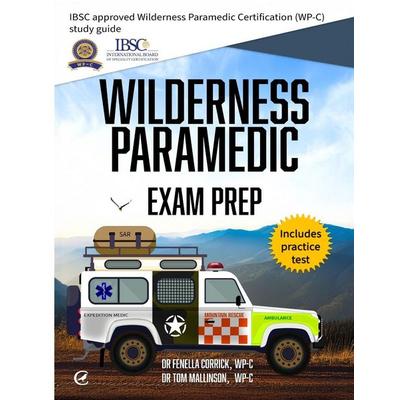 Wilderness Paramedic Exam Prep, Taschenbuch von Fenella Corrick,Tom Mallinson, Caladrius Press, 978-1-917521-09-3