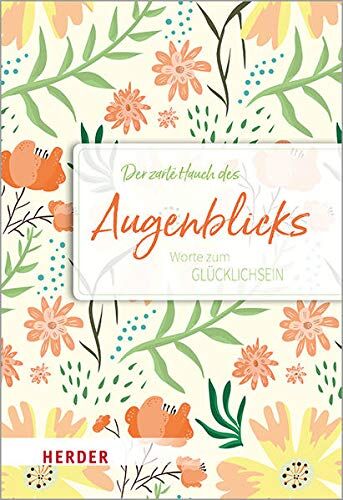 German Neundorfer - Der zarte Hauch des Augenblicks: Worte zum Glücklichsein - Preis vom 02.10.2026 23:42:20 h