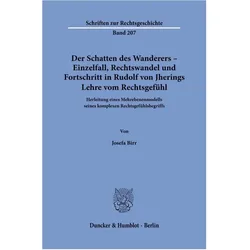 Der Schatten des Wanderers - Einzelfall, Rechtswandel und Fortschritt in Rudolf von Jherings Le, Fachbücher von Josefa Birr