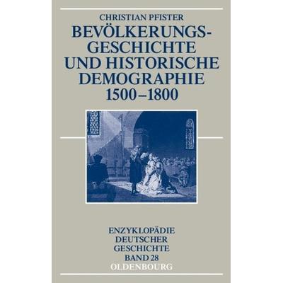 Bevölkerungsgeschichte und historische Demographie 1500-1800, Gebundene Ausgabe von Christian Pfister, De Gruyter Oldenbourg, 978-3-486-58157-7