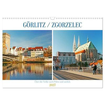 Görlitz /Zgorzelec – Über die Neiße nach Polen und zurück (Wandkalender 2027 DIN A3 quer), CALVENDO Monatskalender