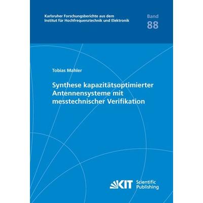 Synthese kapazitätsoptimierter Antennensysteme mit messtechnischer Verifikation, Taschenbuch von Tobias Mahler, KIT Scientific Publishing,