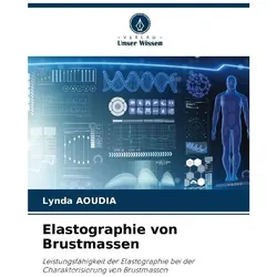 Elastographie von Brustmassen, Fachbücher von Lynda Aoudia