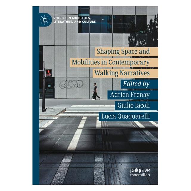 Umbreit Shaping Space and Mobilities in Contemporary Walking Narratives (Englisch, Giulio Iacoli, Lucia Quaquarelli) (71885566)
