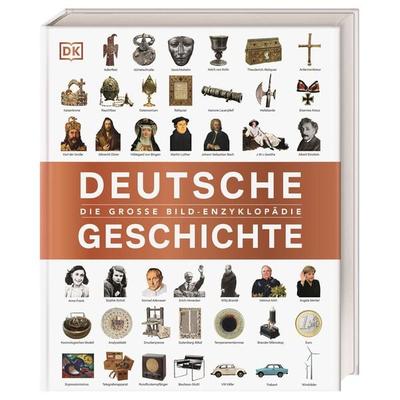 Deutsche Geschichte, Gebundene Ausgabe von Roland Steinacher,Stefan Donecker,Patrick Oelze,Oliver Domzalski,Daniel Mollenhauer, DK Verlag Dorling