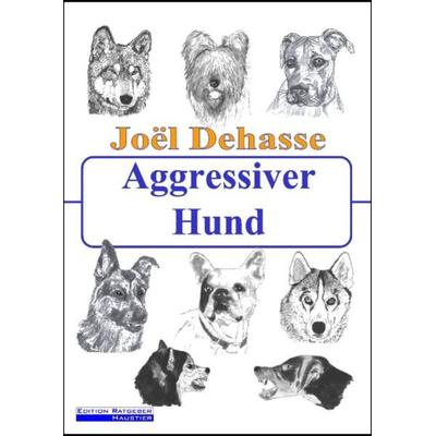 Aggressiver Hund, Taschenbuch von Joel Dehasse, Videel, 978-3-89906-407-0