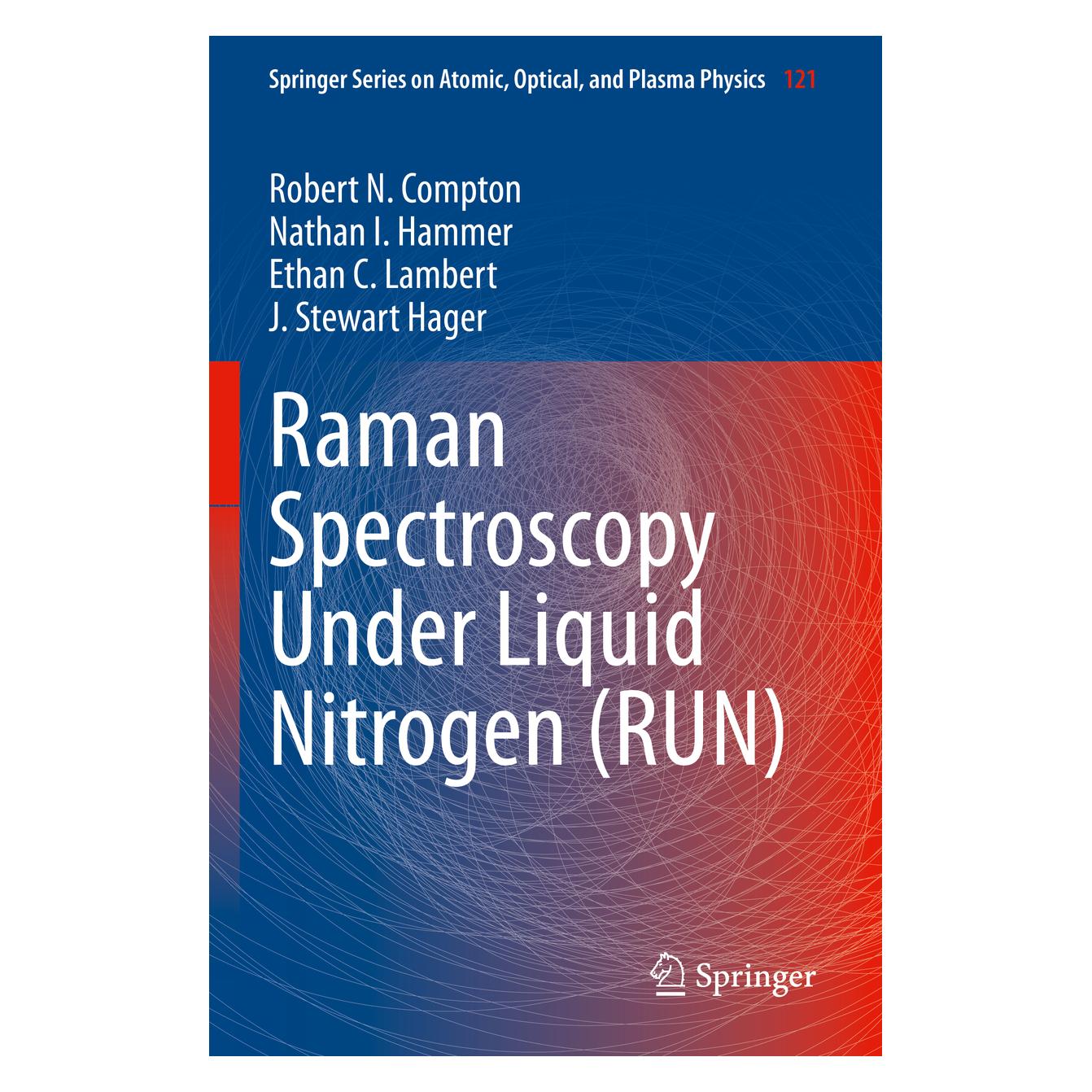 Springer Raman Spectroscopy Under Liquid Nitrogen (RUN) (Englisch, Softcover, Ethan C et al Lambert, Ethan C. Lambert, J. Stewart Hager, Nathan I Hammer, Nathan I. Hammer, Robert N Compton, Robert N. Compton) (56954042)