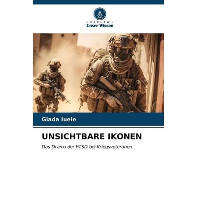 UNSICHTBARE IKONEN, Taschenbuch von Giada Iuele, Verlag Unser Wissen, 978-620-7-17258-0