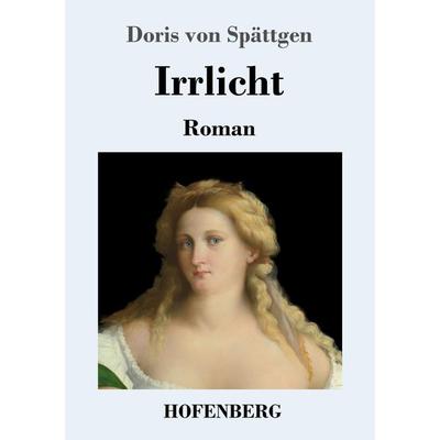 Irrlicht, Taschenbuch von Doris Spättgen, Hofenberg, 978-3-7437-3256-8