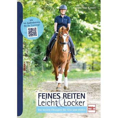 Feines Reiten Leicht & Locker, Taschenbuch von Carola Kessel, Müller Rüschlikon, 978-3-275-02165-9