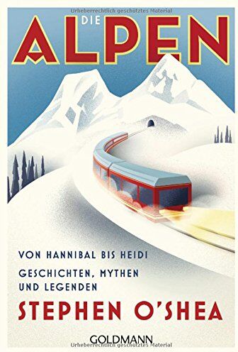 Stephen O'Shea - Die Alpen: Von Hannibal bis Heidi - Geschichten, Mythen und Legenden - Preis vom 06.10.2026 07:26:00 h