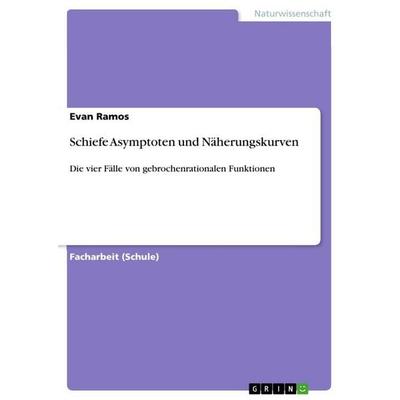Schiefe Asymptoten und Näherungskurven, Taschenbuch von Evan Ramos, GRIN, 978-3-656-84034-3
