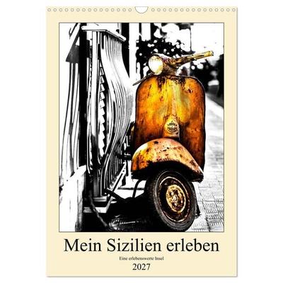 Mein Sizilien erleben (Wandkalender 2027 DIN A3 hoch), CALVENDO Monatskalender