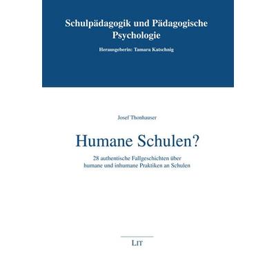 Humane Schulen?, Taschenbuch von Josef Thonhauser, Lit Verlag, 978-3-643-51220-8