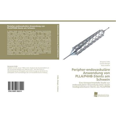 Peripher-endovaskuläre Anwendung von PLLA/P4HB-Stents am Schwein, Taschenbuch von Benjamin Erdle,Carsten Bünger,Niels Grabow, Südwestdeutscher Verlag