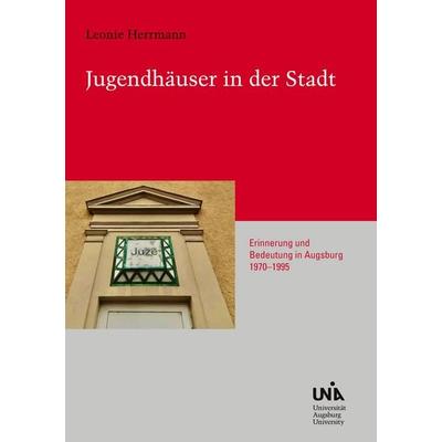 Jugendhäuser in der Stadt, Gebundene Ausgabe von Leonie Herrmann, BoD – Books on Demand, 978-3-8192-3238-1