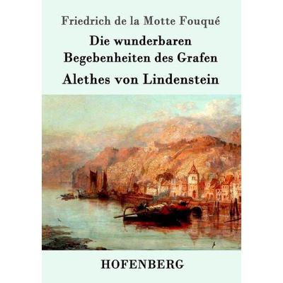 Die wunderbaren Begebenheiten des Grafen Alethes von Lindenstein, Taschenbuch von Friedrich de la Motte Fouque, Hofenberg, 978-3-86199-059-8