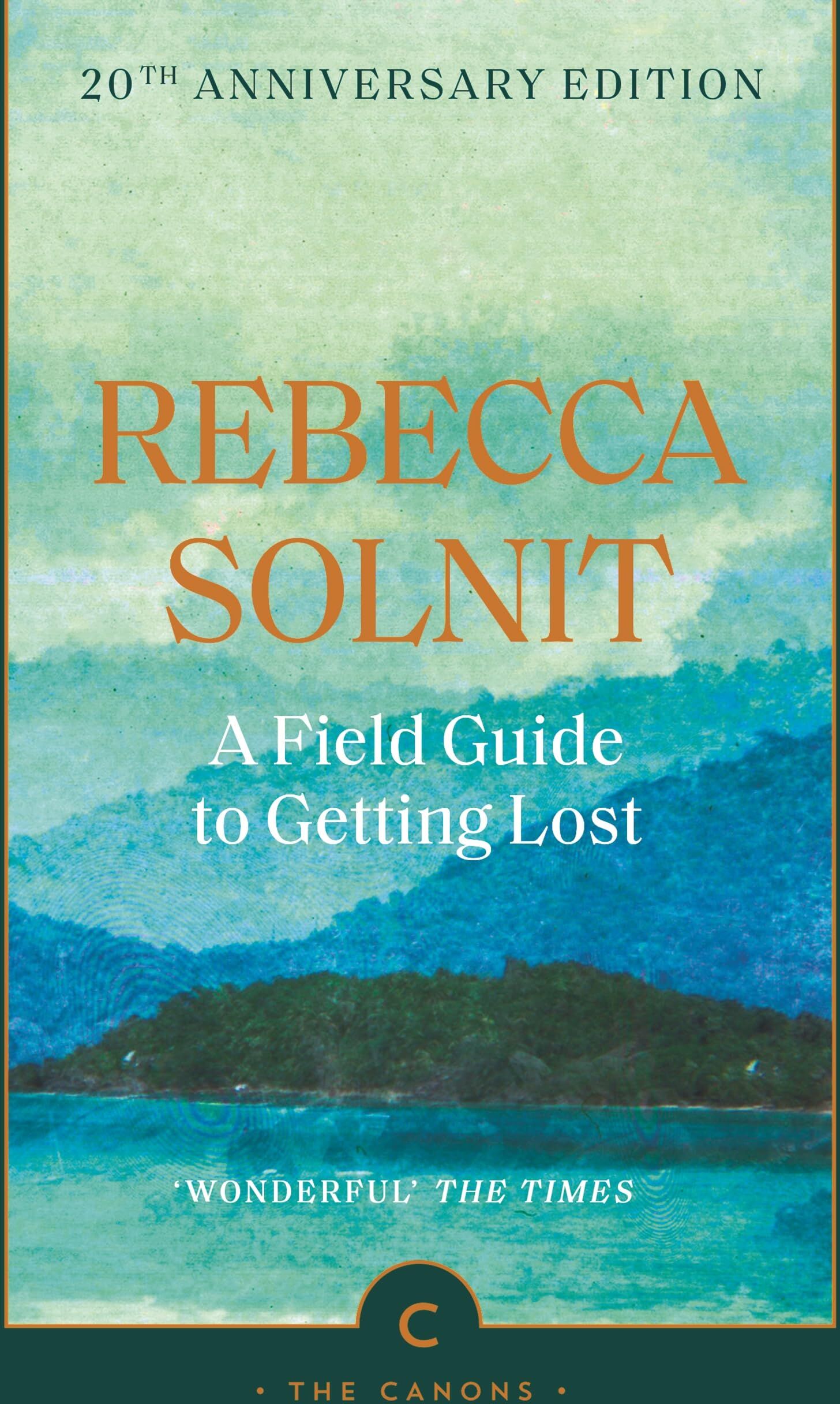 Rebecca Solnit - A Field Guide To Getting Lost (Canons) - Preis vom 13.10.2026 19:28:25 h