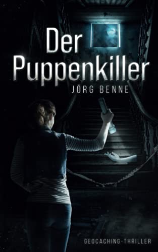 Jörg Benne - Der Puppenkiller: Geocaching-Thriller - Preis vom 10.10.2026 11:48:34 h