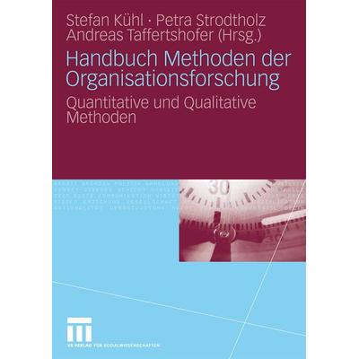 Handbuch Methoden der Organisationsforschung, Taschenbuch von Stefan Kühl,Petra Strodtholz,Andreas Taffertshofer, VS Verlag für Sozialwissenschaften,