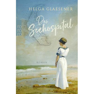 Das Seehospital, Taschenbuch von Helga Glaesener, Rowohlt Taschenbuch